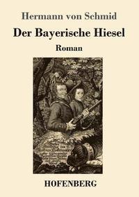 bokomslag Der Bayerische Hiesel