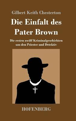 bokomslag Die Einfalt des Pater Brown