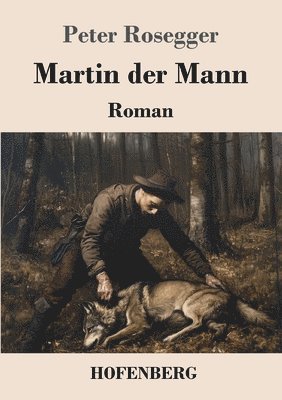 bokomslag Martin der Mann: Roman