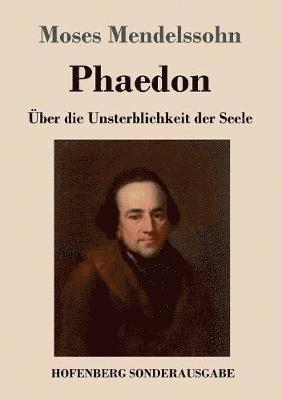 Moses Mendelssohn - Phaedon oder über die Unsterblichkeit der Seele, Häftad