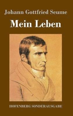 Johann Gottfried Seume - Mein Leben, Inbunden