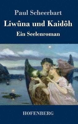 bokomslag Liwûna und Kaidôh