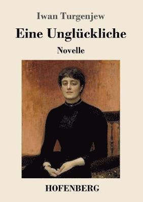 Iwan Turgenjew - Eine Unglückliche, Häftad