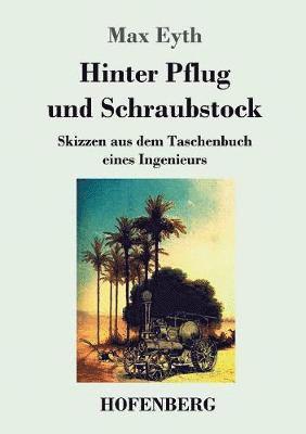 Hinter Pflug und Schraubstock 1