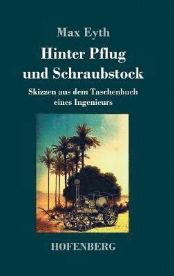 Hinter Pflug und Schraubstock 1