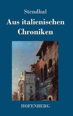 Stendhal - Aus italienischen Chroniken, Inbunden