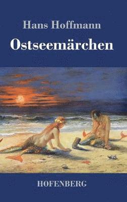 Hans Hoffmann - Ostseemärchen, Inbunden
