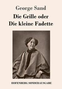 bokomslag Grille oder Die kleine Fadette