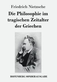 bokomslag Philosophie im tragischen Zeitalter der Griechen