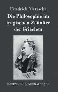 bokomslag Philosophie im tragischen Zeitalter der Griechen