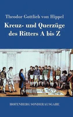 bokomslag Kreuz- und Querzge des Ritters A bis Z