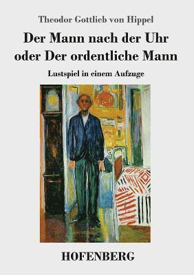 Der Mann nach der Uhr oder Der ordentliche Mann 1