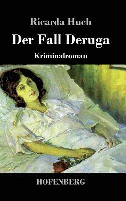 Ricarda Huch - Fall Deruga, Inbunden