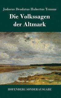 bokomslag Die Volkssagen der Altmark