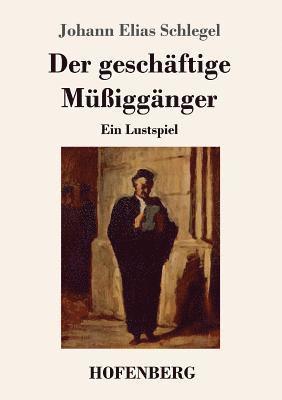 geschäftige Müßiggänger