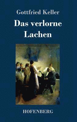 Gottfried Keller - verlorne Lachen, Inbunden