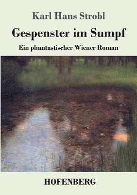 Karl Hans Strobl - Gespenster im Sumpf, Häftad
