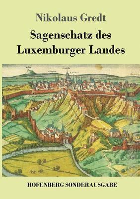 bokomslag Sagenschatz des Luxemburger Landes