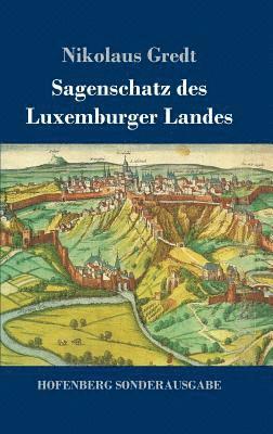 bokomslag Sagenschatz des Luxemburger Landes