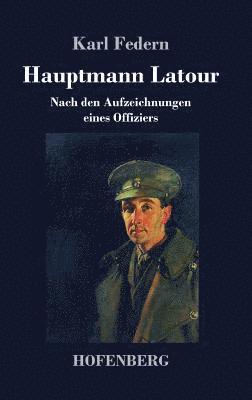 Karl Federn - Hauptmann Latour, Inbunden