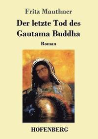 bokomslag Der letzte Tod des Gautama Buddha