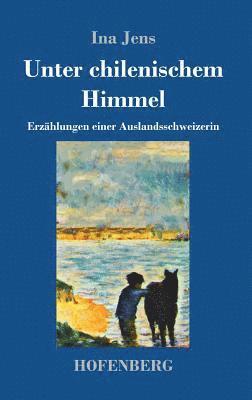 Unter chilenischem Himmel 1