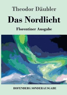 bokomslag Das Nordlicht (Florentiner Ausgabe)