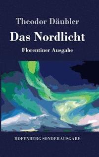 bokomslag Das Nordlicht (Florentiner Ausgabe)