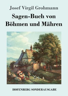 Josef Virgil Grohmann - Sagen-Buch von Böhmen und Mähren, Häftad