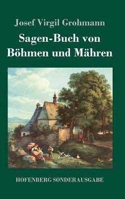 Josef Virgil Grohmann - Sagen-Buch von Böhmen und Mähren, Inbunden