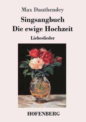 Singsangbuch / Die ewige Hochzeit 1