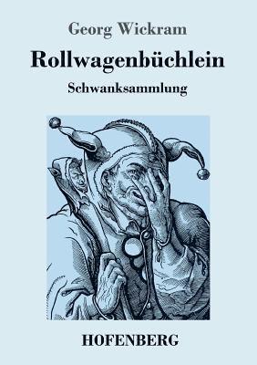 Georg Wickram - Rollwagenbüchlein, Häftad