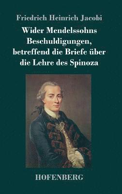 Wider Mendelssohns Beschuldigungen, betreffend die Briefe ber die Lehre des Spinoza 1