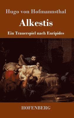 Hugo Von Hofmannsthal, Hugo von Hofmannsthal - Alkestis, Inbunden