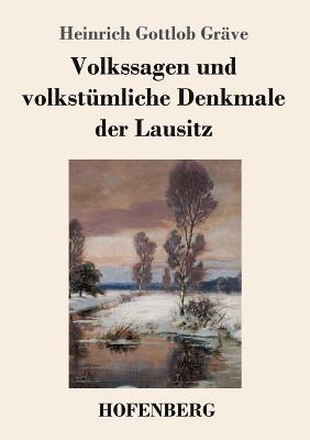 bokomslag Volkssagen und volkstmliche Denkmale der Lausitz