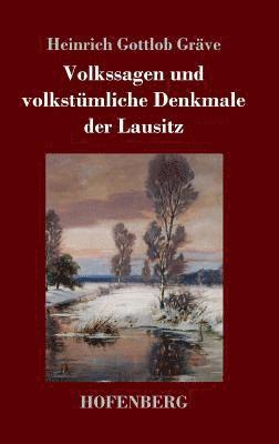 bokomslag Volkssagen und volkstmliche Denkmale der Lausitz