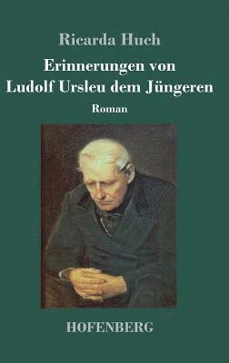 Ricarda Huch - Erinnerungen von Ludolf Ursleu dem Jüngeren, Inbunden