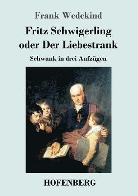 Fritz Schwigerling oder Der Liebestrank 1