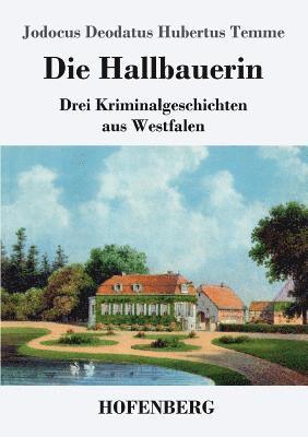Jodocus Deodatus Hubertus Temme - Hallbauerin, Häftad