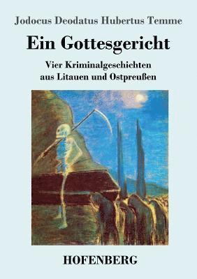 Jodocus Deodatus Hubertus Temme - Gottesgericht, Häftad