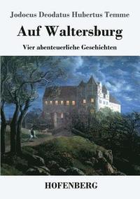bokomslag Auf Waltersburg