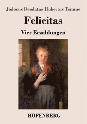 Jodocus Deodatus Hubertus Temme - Felicitas, Häftad