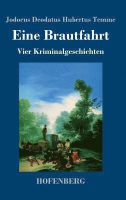 Jodocus Deodatus Hubertus Temme - Eine Brautfahrt, Inbunden