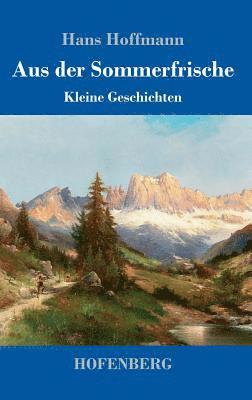 Hans Hoffmann - Aus der Sommerfrische, Inbunden