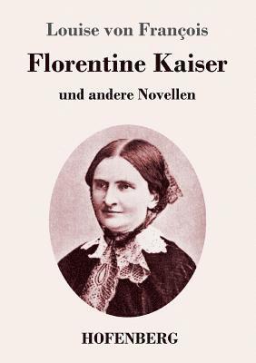 Louise Von François, Louise von François - Florentine Kaiser, Häftad