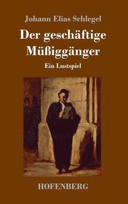 geschäftige Müßiggänger