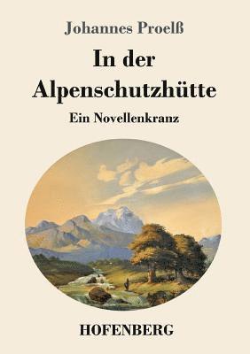 In der Alpenschutzhütte 1