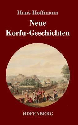 Hans Hoffmann - Neue Korfu-Geschichten, Inbunden