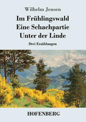 Im Frhlingswald / Eine Schachpartie / Unter der Linde 1