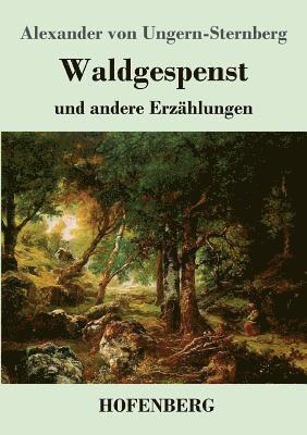 Alexander Von Ungern-Sternberg, Alexander von Ungern-Sternberg - Waldgespenst, Häftad